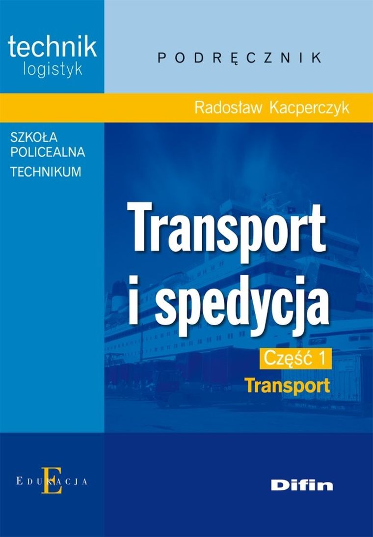 Transport i spedycja. Transport. Podręcznik. Część 1