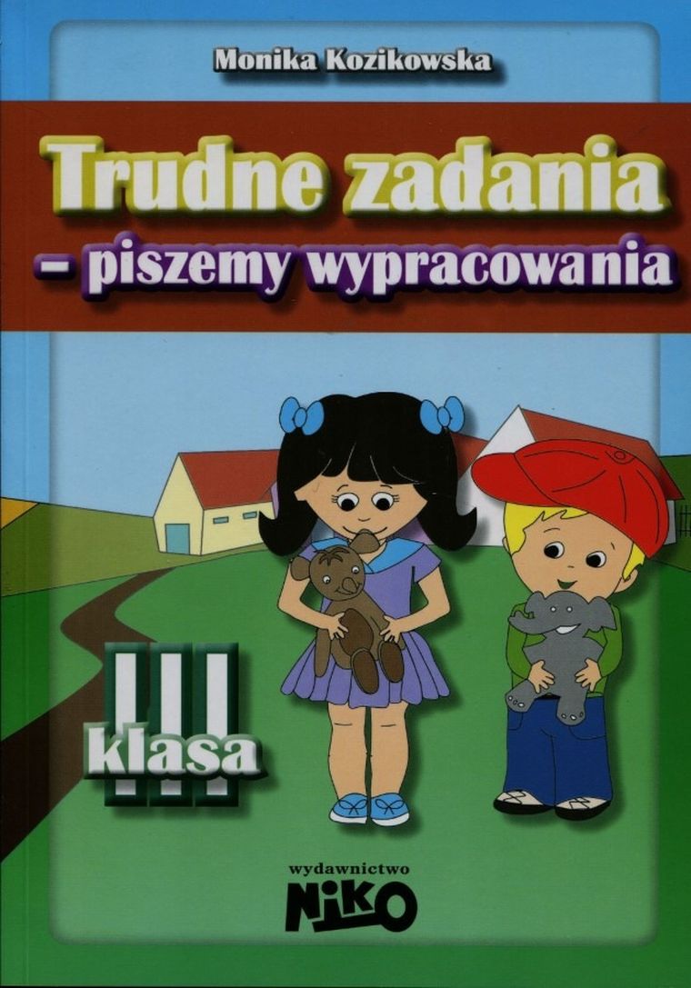 Trudne zadania - piszemy wypracowania. Klasa 3