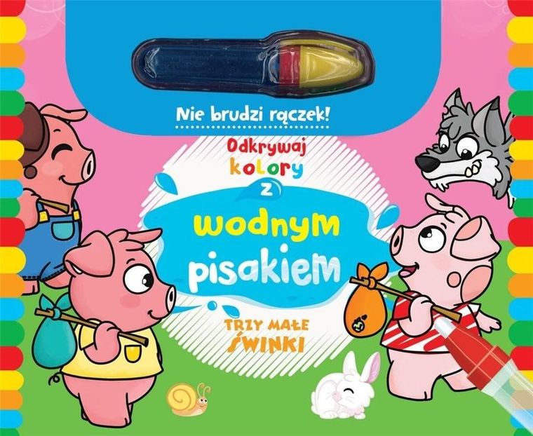 Trzy małe świnki. Odkrywaj kolory z wodnym pisakiem