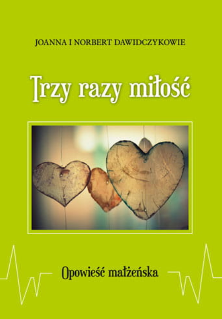 Trzy razy miłość. Opowieść małżeńska