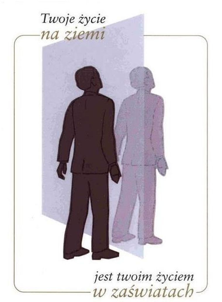 Twoje życie na ziemi jest twoim życiem w zaświatach
