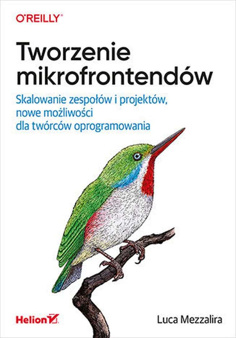 Tworzenie mikrofrontendów. Skalowanie zespołów i projektów, nowe możliwości dla twórców oprogramowania