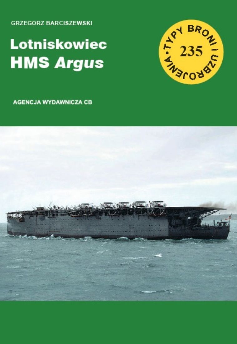 Typy Broni i Uzbrojenia nr 235. Lotniskowiec HMS Argus