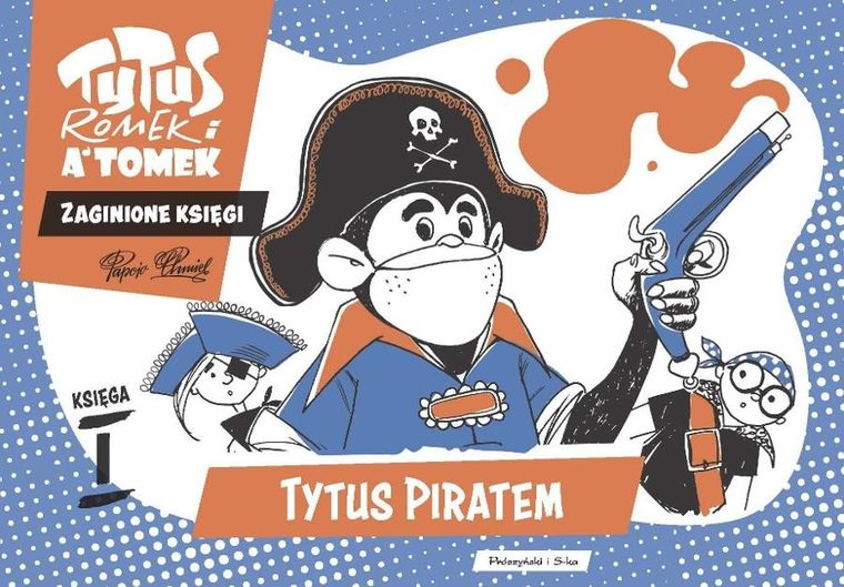Tytus piratem. Tytus Romek i A'Tomek. Zaginione księgi 1