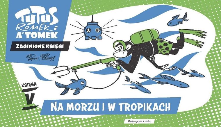 Tytus, Romek i A'Tomek. Zaginione księgi. Na morzu i w tropikach. Księga V