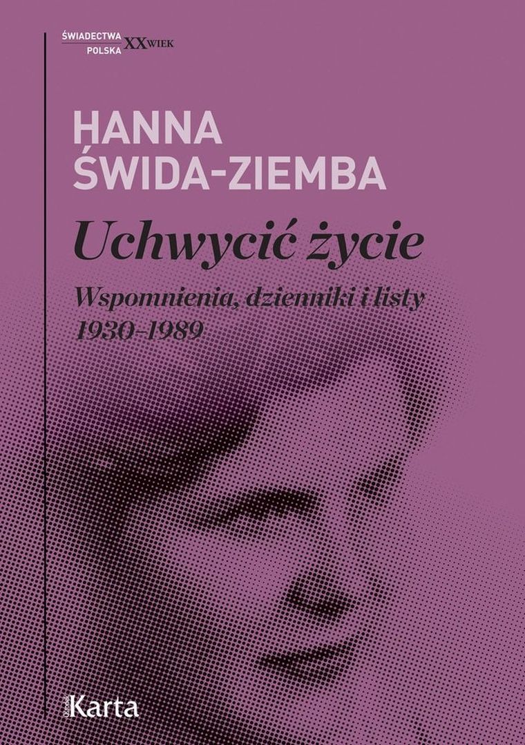 Uchwycić życie. Wspomnienia, dzienniki i listy 1930- 1989