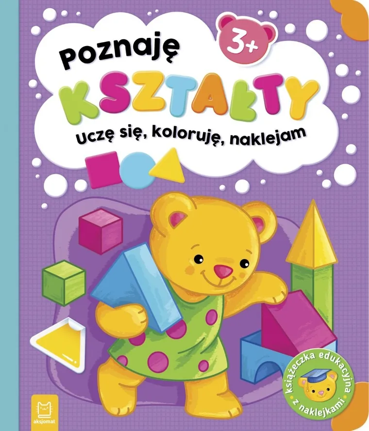 Uczę się, koloruję i naklejam. Poznaję kształty 3+