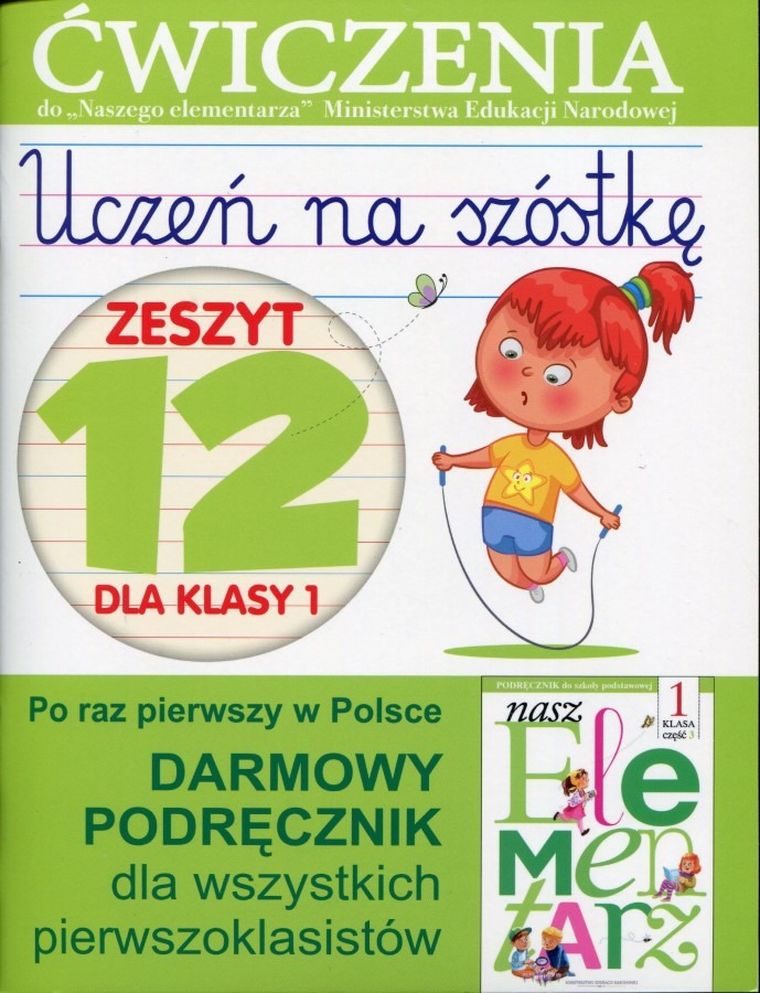 Uczeń na szóstkę. Zeszyt 12 dla klasy 1. Ćwiczenia do Naszego Elementarza