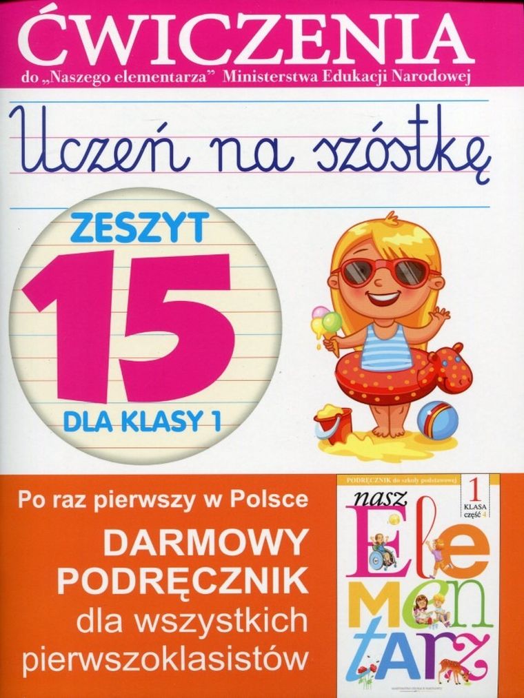 Uczeń na szóstkę. Zeszyt 15 dla klasy 1. Ćwiczenia do Naszego Elementarza