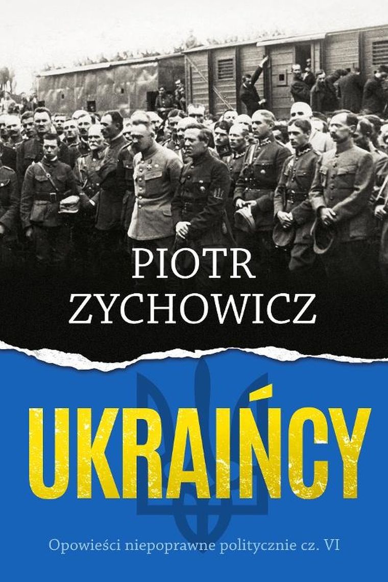 Ukraińcy. Opowieści niepoprawne politycznie. Część VI