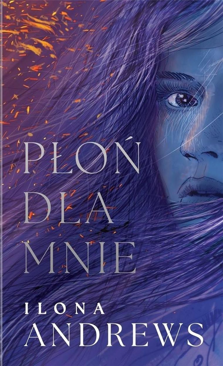 Ukryte Dziedzictwo. Tom 1. Płoń dla mnie