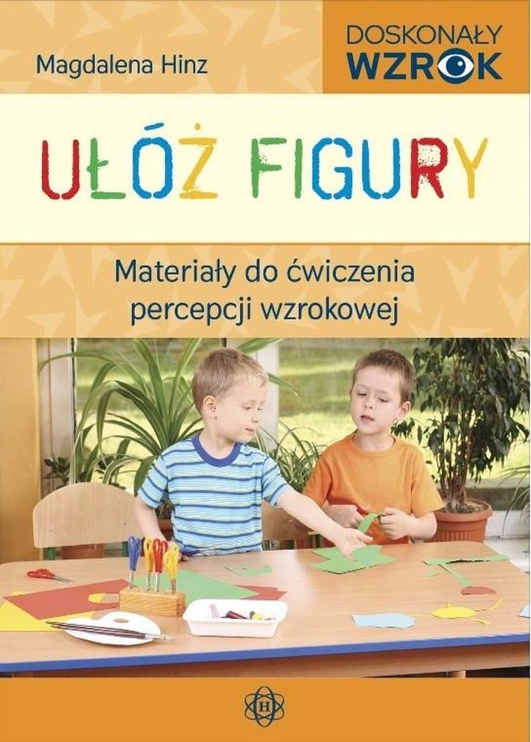 Ułóż figury. Materiały do ćwiczeń percepcji wzrokowej