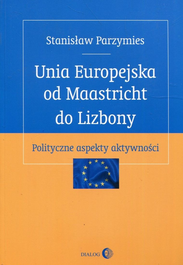Unia Europejska od Maastricht do Lizbony