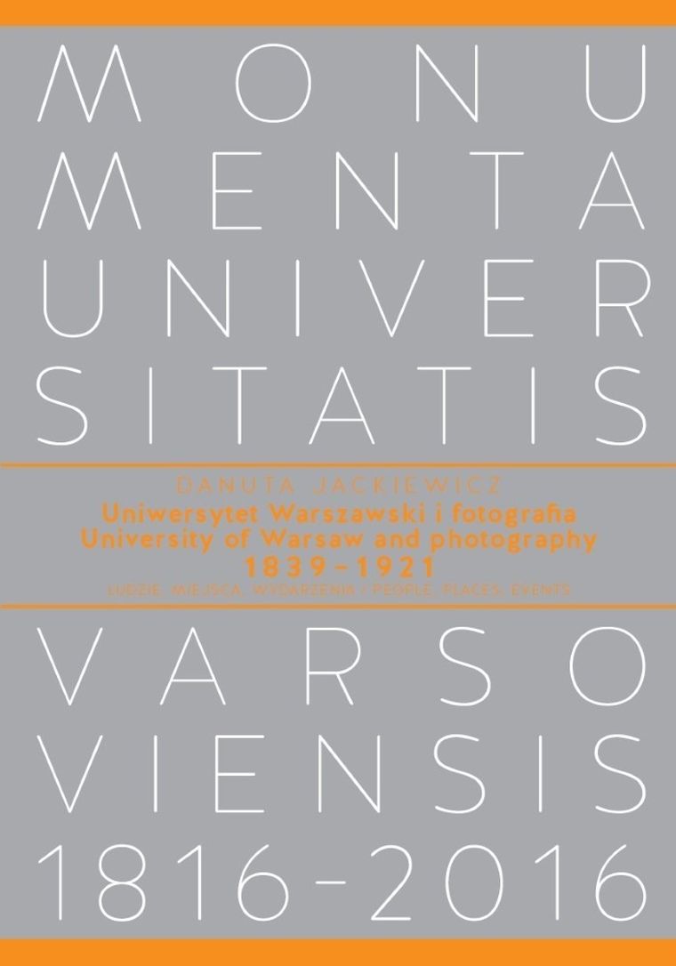 Uniwersytet Warszawski i fotografia 1839−1921. Ludzie, miejsca, wydarzenia