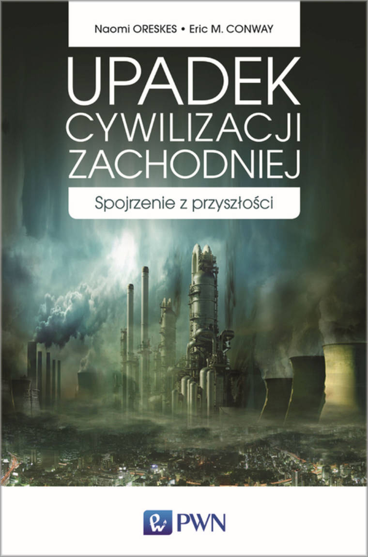 Upadek cywilizacji zachodniej. Spojrzenie z przyszłości