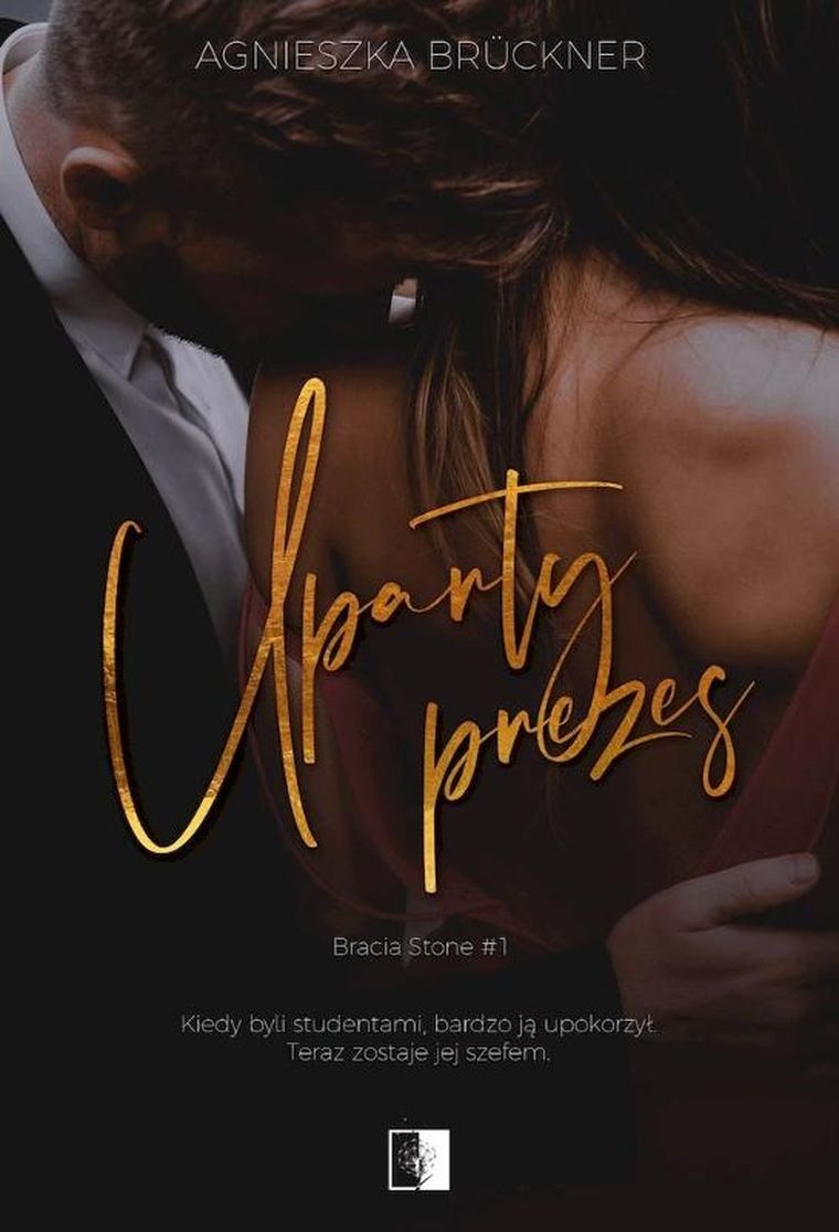 Uparty prezes. Tom 1. Bracia Stone