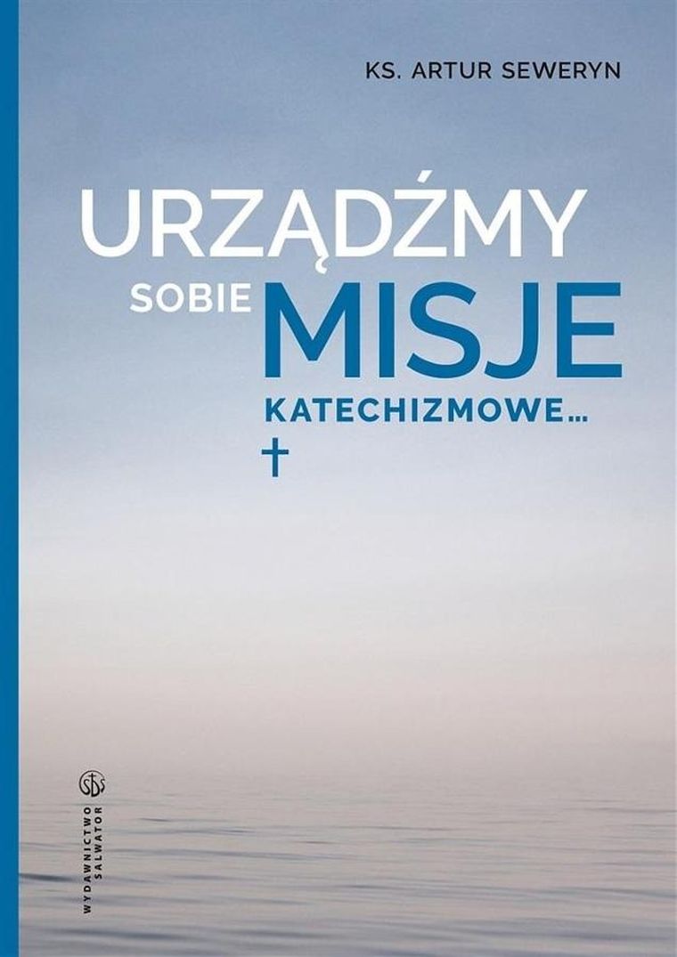 Urządźmy sobie misje katechizmowe