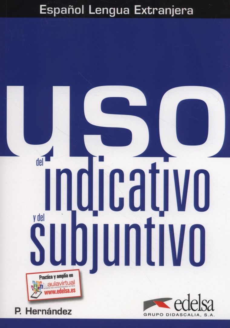 Uso del indicativo y del subjuntivo — Edelsa