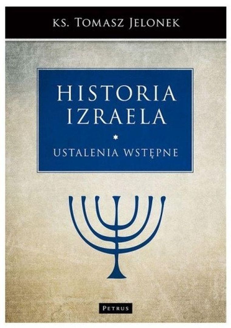 Ustalenia wstępne. Historia Izraela. Tom 1
