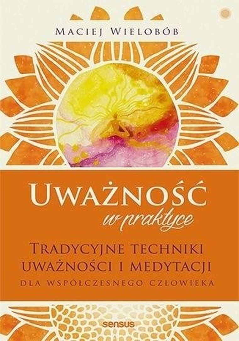 Uważność w praktyce. Tradycyjne techniki