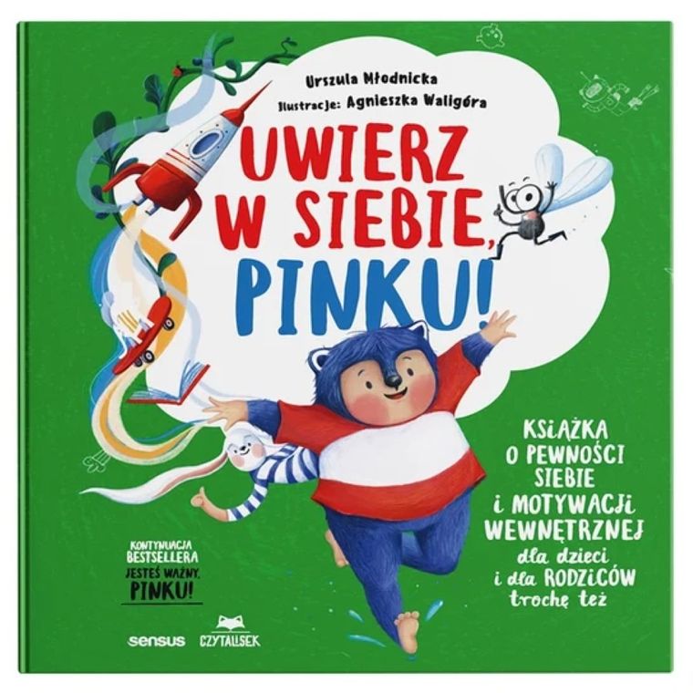 Uwierz w siebie, Pinku! Książka o pewności siebie i motywacji wewnętrznej dla dzieci i rodziców trochę też