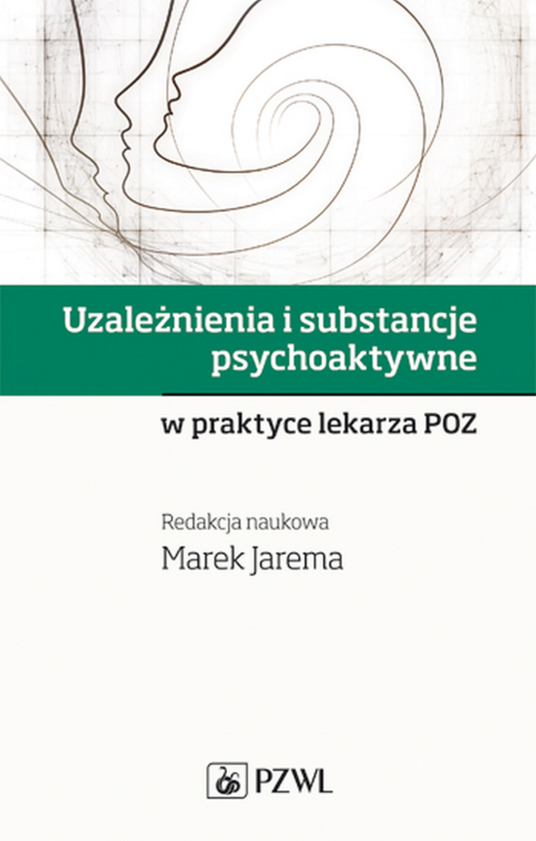 Uzależnienia i substancje psychoaktywne w praktyce lekarza POZ