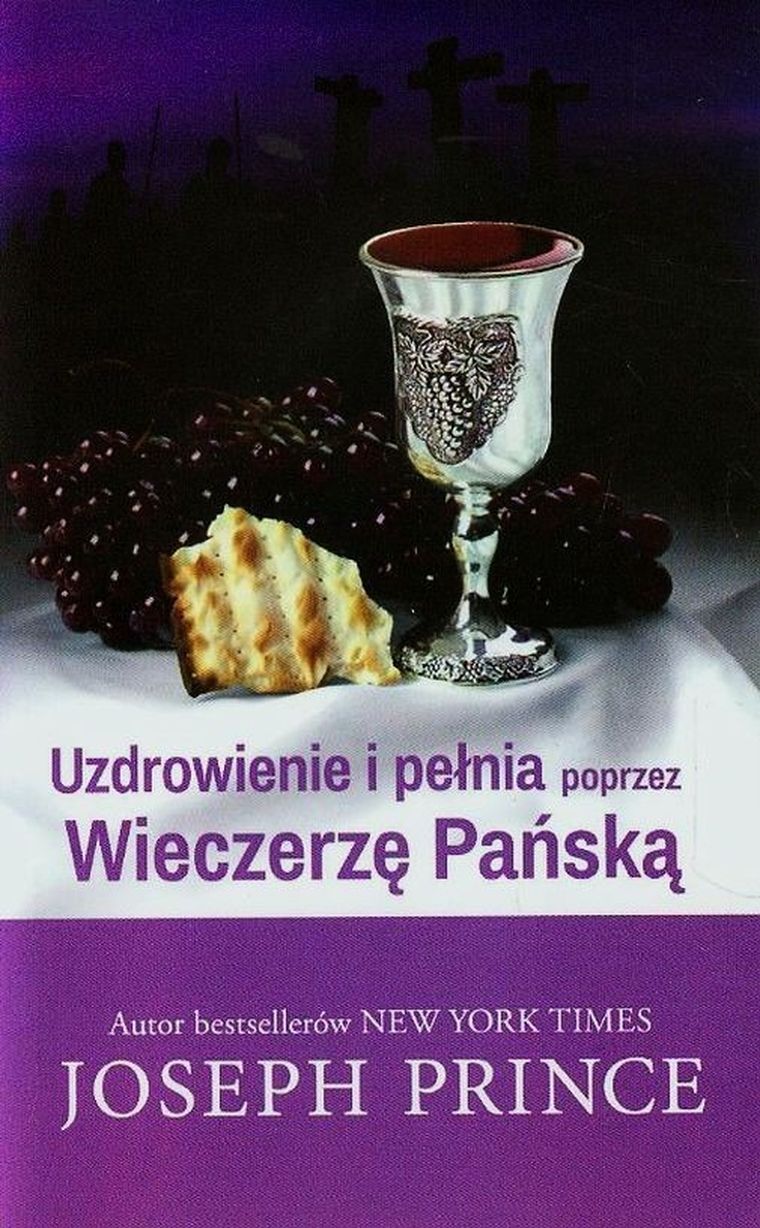 Uzdrowienie i pełnia poprzez Wieczerzę Pańską