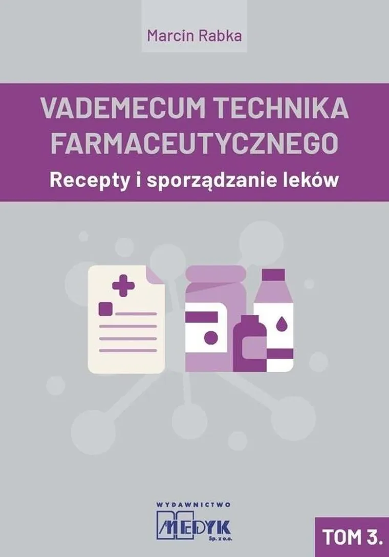 Vademecum Tachnika Farmaceutycznego. Tom 3