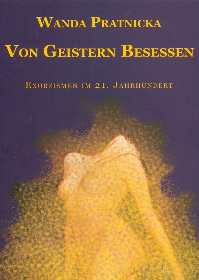 Von Geistern Besessen. Exorzismen im 21 Jahrhunde