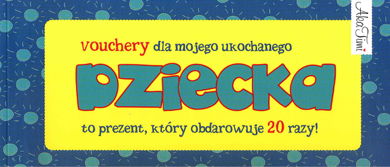 Vouchery dla mojego ukochanego dziecka