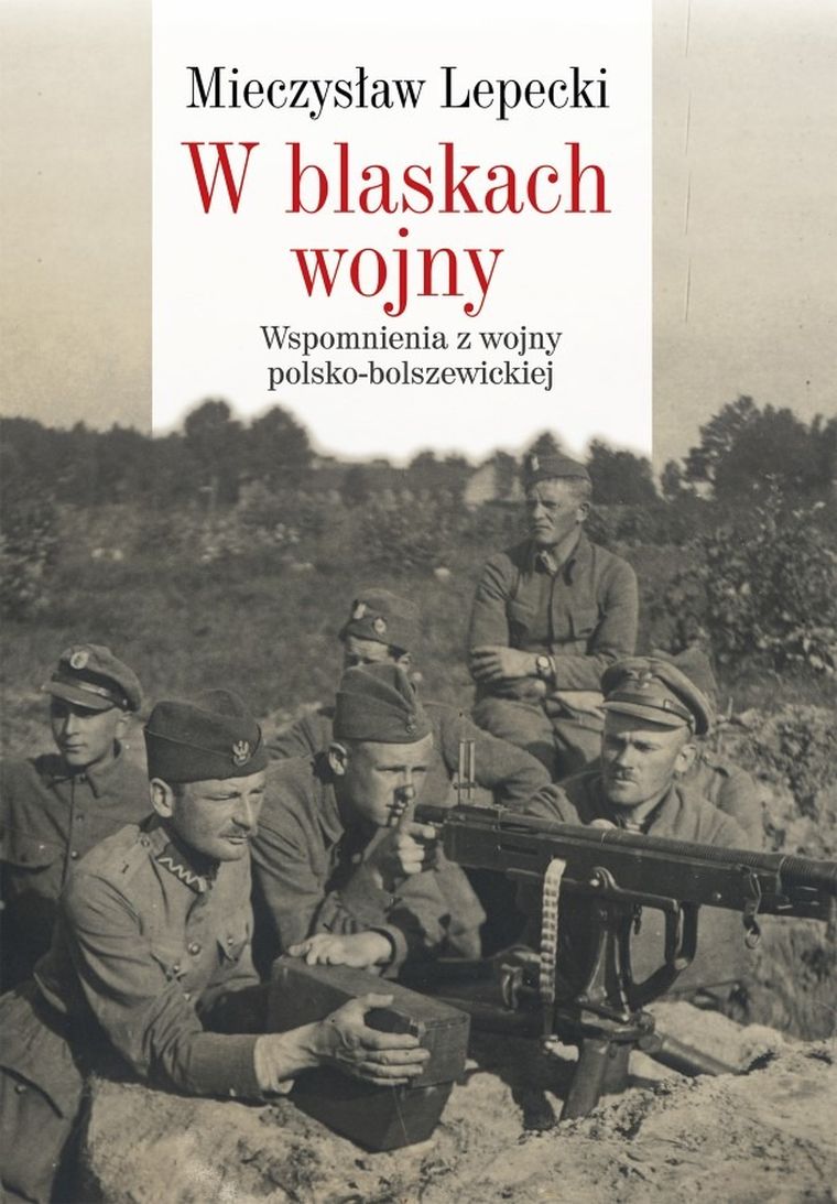 W blaskach wojny. Wspomnienia z wojny polsko-bolszewickiej