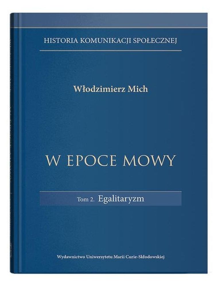 W epoce mowy. Tom 2. Egalitaryzm. Historia komunikacji społecznej