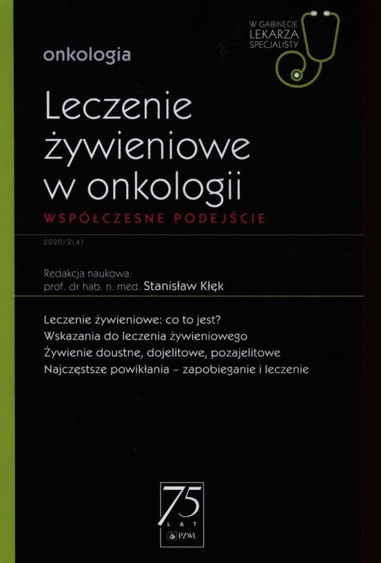 W Gabinecie Lekarza Specjalisty. Onkologia. Leczenie żywieniowe w onkologii. Współczesne podejście