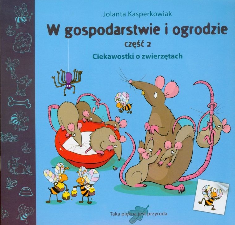 W gospodarstwie i ogrodzie. Część 2. Ciekawostki o zwierzętach