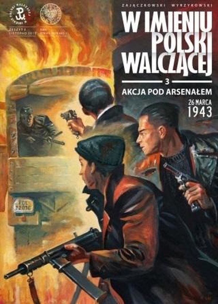 W imieniu Polski walczącej. Akcja pod Arsenałem