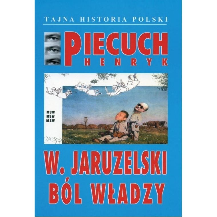 W. Jaruzelski. Ból władzy