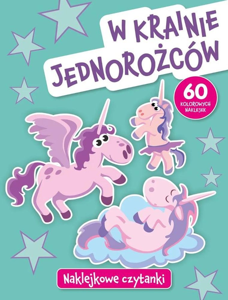 W krainie jednorożców. Naklejkowe czytanki