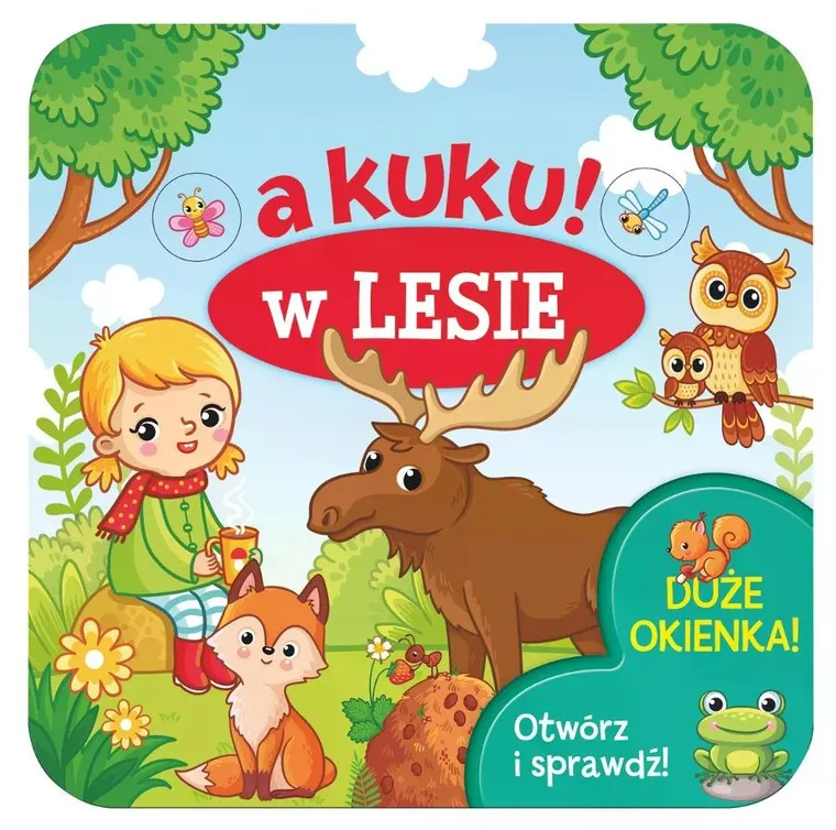 W lesie. Otwórz i sprawdź! A kuku!