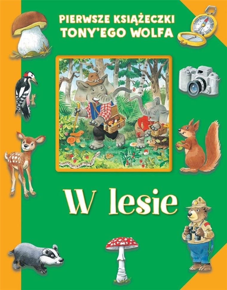 W lesie. Pierwsze książeczki Tony'ego Wolfa