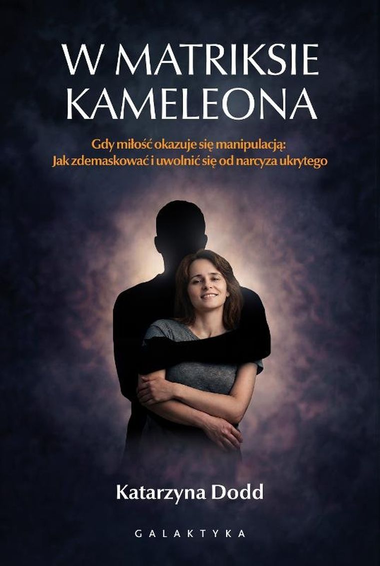 W matriksie kameleona. Gdy miłość okazuje się manipulacją: jak zdemaskować i uwolnić się od narcyza