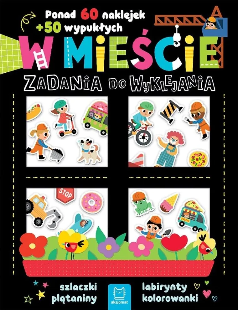 W mieście. Zadania do wyklejania. Ponad 60 naklejek + 50 wypukłych