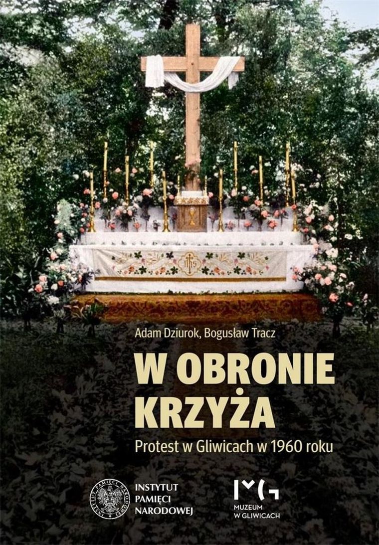 W obronie krzyża. Protest w Gliwicach w 1960 roku
