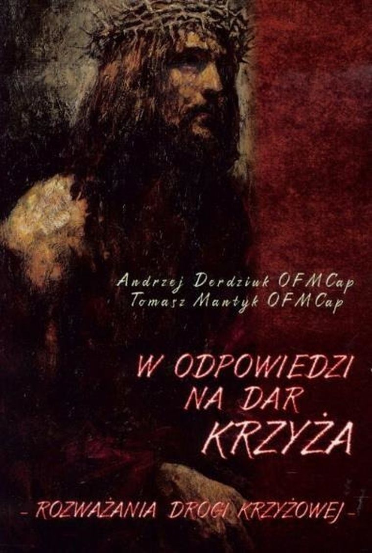 W odpowiedzi na Dar Krzyża. Rozważania Drogi Krzyżowej