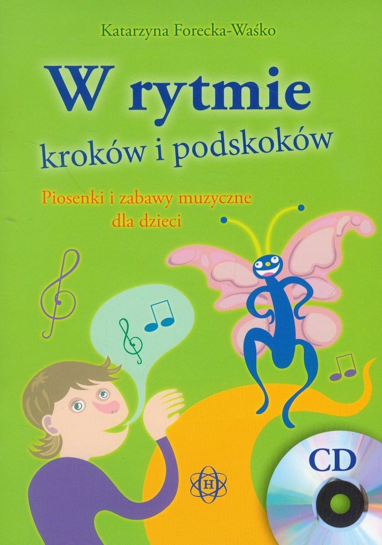 W rytmie kroków i podskoków. Piosenki i zabawy muzyczne dla dzieci + CD