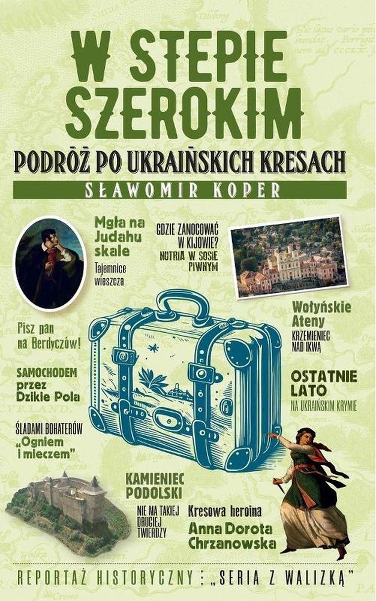 W stepie szerokim. Podróż po ukraińskich Kresach