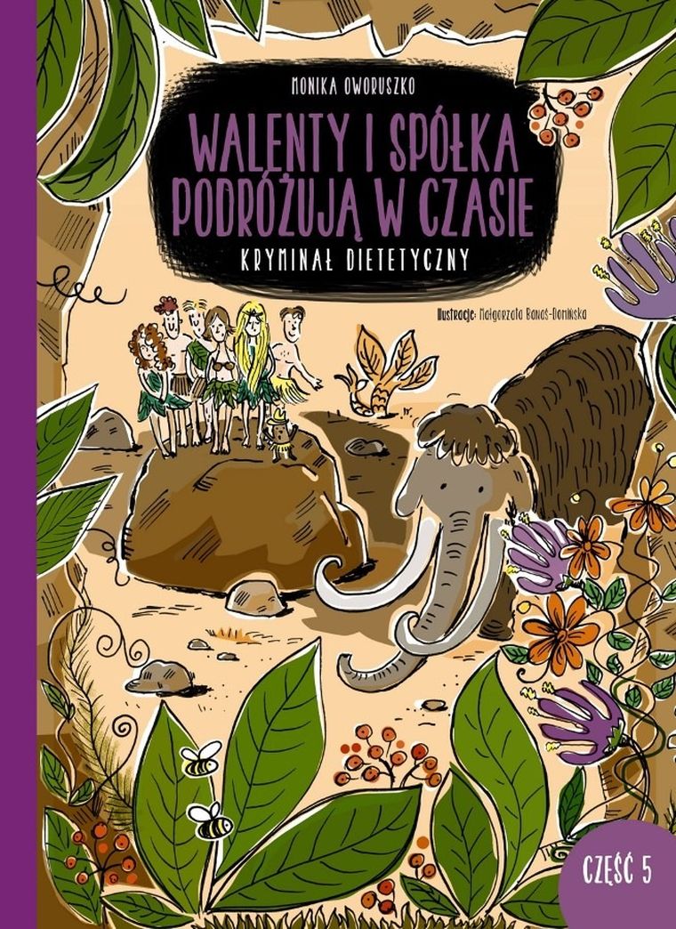 Walenty i spółka podróżują w czasie. Kryminał dietetyczny. Część 5