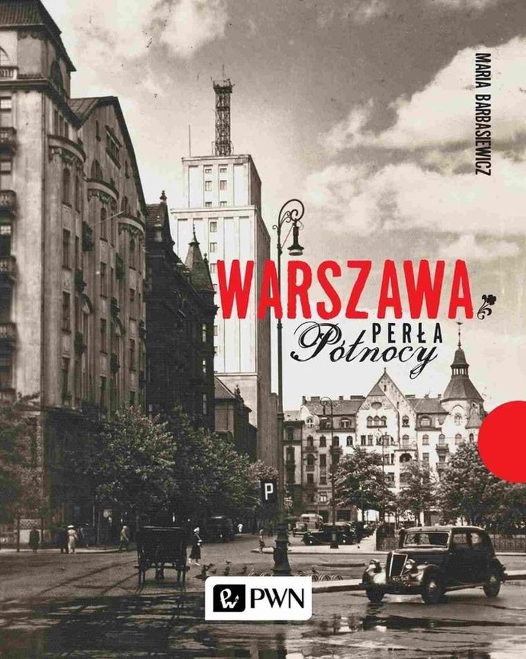 Warszawa. Perła Północy