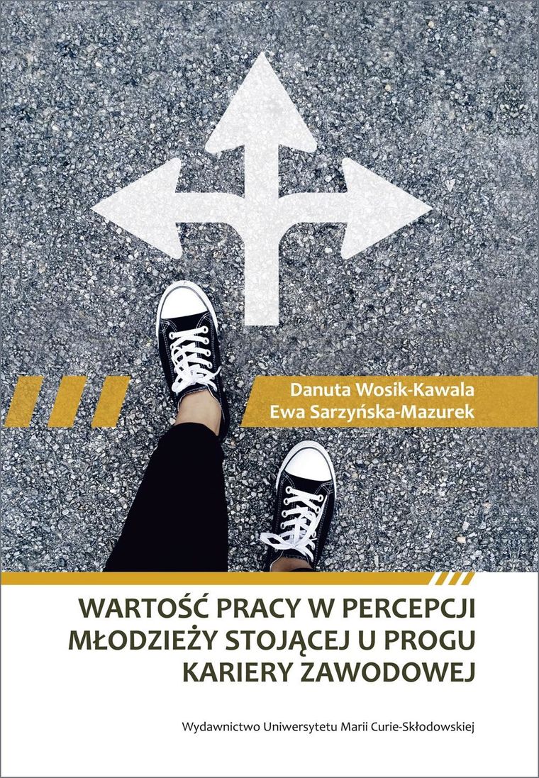 Wartość pracy w percepcji młodzieży stojącej u progu kariery zawodowej