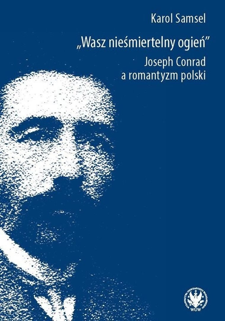Wasz nieśmiertelny ogień. Joseph Conrad