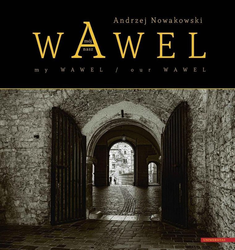 Wawel mój - Wawel nasz. My Wawel - Our Wawel